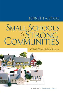 Small Schools and Strong Communities A Third Way of School Reform  9780807750582 Front Cover