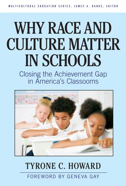 Why Race and Culture Matter in Schools Closing the Achievement Gap in America's Classrooms  9780807750711 Front Cover