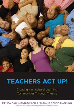 Teachers Act Up! Creating Multicultural Learning Communities Through Theatre  9780807750735 Front Cover