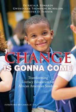 Change Is Gonna Come Transforming Literacy Education for African American Students  9780807750841 Front Cover