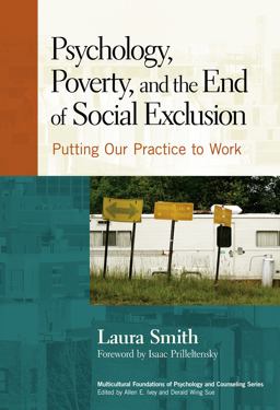 Psychology, Poverty, and the End of Social Exclusion Putting Our Practice to Work  9780807751244 Front Cover