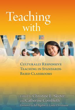 Teaching with Vision Culturally Responsive Teaching in Standards-Based Classrooms  9780807751725 Front Cover