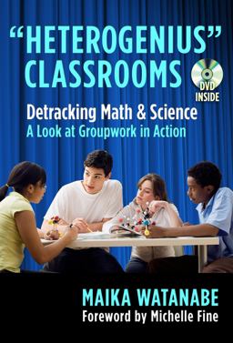 "Heterogenius" Classrooms - Behind the Scenes Detracking Math and Science - A Look at Groupwork in Action  9780807752463 Front Cover