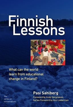 Finnish Lessons What Can the World Learn from Educational Change in Finland?  9780807752579 Front Cover