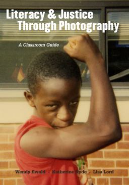 Literacy and Justice Through Photography A Classroom Guide 1st 9780807752821 Front Cover