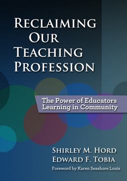 Reclaiming Our Teaching Profession The Power of Educators Learning in Community  9780807752890 Front Cover