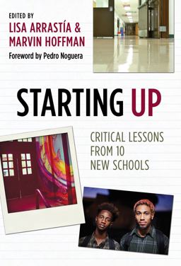Starting Up Critical Lessons from 10 New Schools  9780807753071 Front Cover