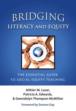 Bridging Literacy and Equity The Essential Guide to Social Equality Teaching  9780807753477 Front Cover