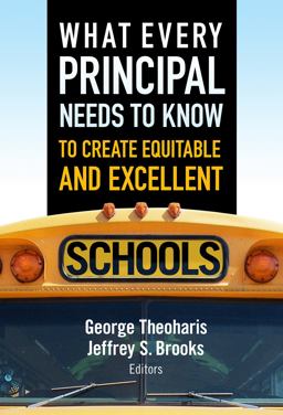 What Every Principal Needs to Know to Create Equitable and Excellent Schools  9780807753538 Front Cover