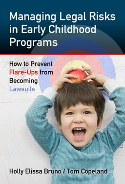 Managing Legal Risks in Early Childhood Programs How to Prevent Flare-Ups from Becoming Lawsuits  9780807753774 Front Cover