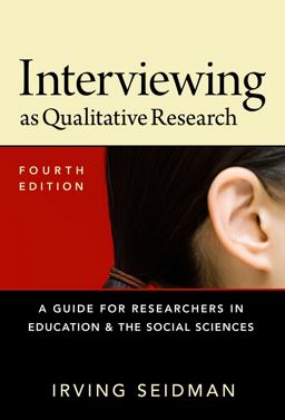 Interviewing As Qualitative Research A Guide for Researchers in Education and the Social Sciences 4th 9780807754047 Front Cover