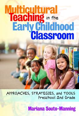 Multicultural Teaching in the Early Childhood Classroom Approaches, Strategies and Tools, Preschool-2nd Grade  9780807754054 Front Cover