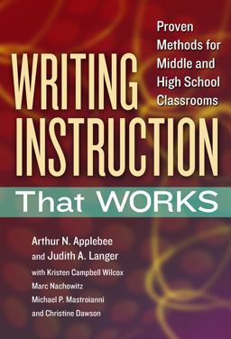 Writing Instruction That Works Proven Methods for Middle and High School Classrooms  9780807754368 Front Cover