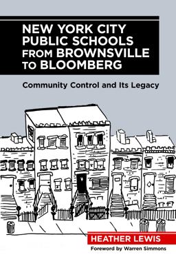 New York City Public Schools from Brownsville to Bloomberg Community Control and Its Legacy  9780807754511 Front Cover