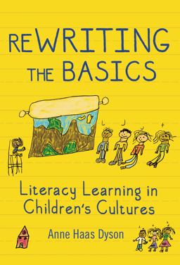 ReWRITING the Basics Literacy Learning in Children's Cultures  9780807754559 Front Cover