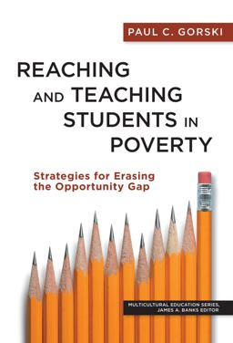 Reaching and Teaching Students in Poverty Strategies for Erasing the Opportunity Gap  9780807754573 Front Cover