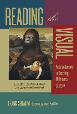Reading the Visual An Introduction to Teaching Multimodal Literacy  9780807754719 Front Cover