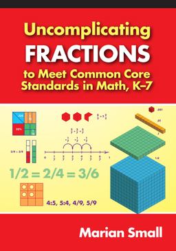 Uncomplicating Fractions to Meet Common Core Standards in Math, K-7  9780807754856 Front Cover