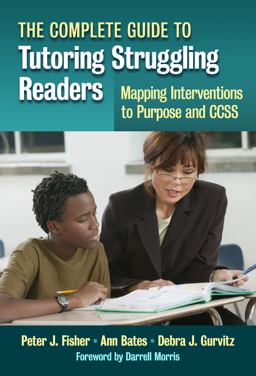 Complete Guide to Tutoring Struggling Readers Mapping Interventions to Purpose and CCSS  9780807754948 Front Cover