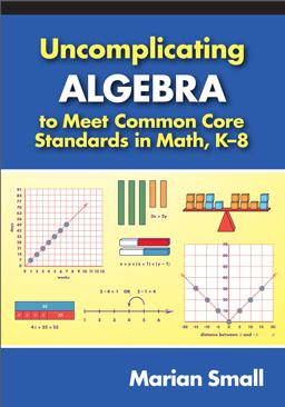 Uncomplicating Algebra to Meet Common Core Standards in Math, K-8  9780807755174 Front Cover