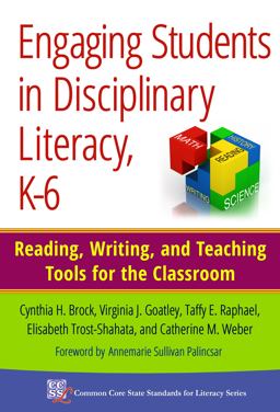 Engaging Students in Disciplinary Literacy, K-6 Reading, Writing, and Teaching Tools for the Classroom  9780807755273 Front Cover