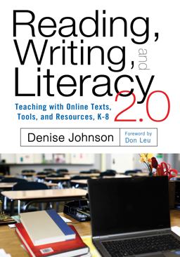 Reading, Writing, and Literacy 2. 0 Teaching with Online Texts, Tools, and Resources, K-8  9780807755297 Front Cover