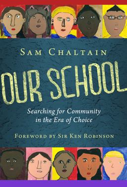 Our School Searching for Community in the Era of Choice  9780807755310 Front Cover