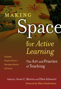 Making Space for Active Learning The Art and Practice of Teaching  9780807755396 Front Cover