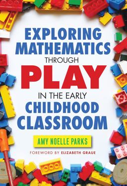 Exploring Mathematics Through Play in the Early Childhood Classroom  9780807755891 Front Cover
