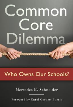 Common Core Dilemma-Who Owns Our Schools?  9780807756492 Front Cover