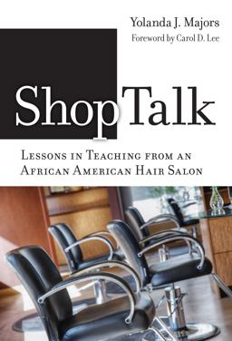 Shoptalk-Lessons in Teaching from an African American Hair Salon  9780807756614 Front Cover