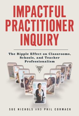 Impactful Practitioner Inquiry Impactful Practitioner Inquiry
