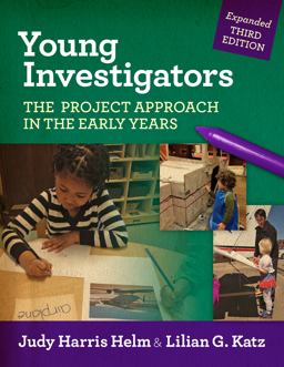 Young Investigators: The Project Approach in the Early Years  9780807756904 Front Cover