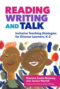 Reading, Writing, and Talk Inclusive Teaching Strategies for Diverse Learners, K-2  9780807757574 Front Cover