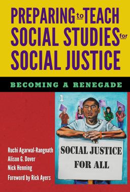 Preparing to Teach Social Studies for Social Justice (Becoming a Renegade)  9780807757666 Front Cover