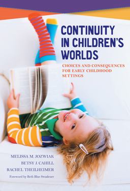 Continuity in Children's Worlds Choices and Consequences for Early Childhood Settings  9780807757895 Front Cover