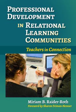 Professional Development in Relational Learning Communities Professional Development in Relational Learning Communities