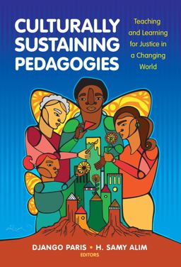 Culturally Sustaining Pedagogies Teaching and Learning for Justice in a Changing World  9780807758335 Front Cover