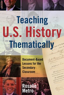 Teaching U. S. History Thematically Document-Based Lessons for the Secondary Classroom  9780807758687 Front Cover