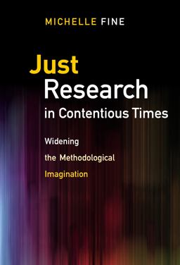 Just Research in Contentious Times Widening the Methodological Imagination  9780807758731 Front Cover