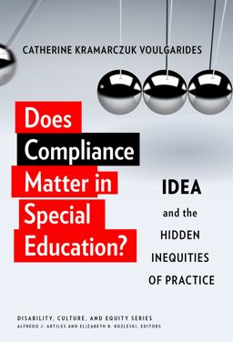 Does Compliance Matter in Special Education? IDEA and the Hidden Inequities of Practice 1st 2018 9780807759011 Front Cover