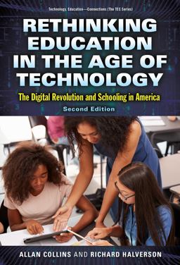 Rethinking Education in the Age of Technology The Digital Revolution and Schooling in America 2nd 9780807759066 Front Cover