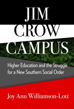 Jim Crow Campus Higher Education and the Struggle for a New Southern Social Order  9780807759127 Front Cover