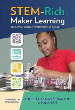 STEM-Rich Maker Learning Designing for Equity with Youth of Color  9780807759233 Front Cover