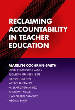 Reclaiming Accountability in Teacher Education  9780807759318 Front Cover