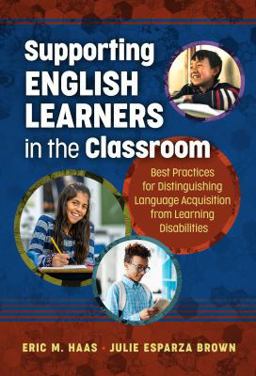 Supporting English Learners in the Classroom Best Practices for Distinguishing Language Acquisition from Learning Disabilities  9780807759530 Front Cover