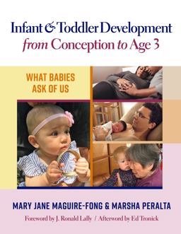 Infant and Toddler Development from Conception to Age 3 What Babies Ask of Us  9780807761083 Front Cover