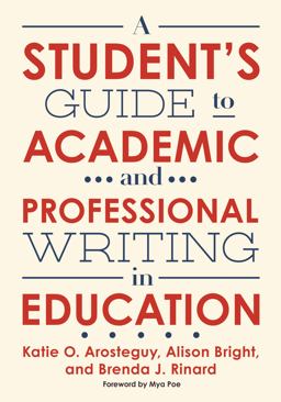 Student's Guide to Academic and Professional Writing in Education  9780807761236 Front Cover