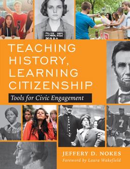 Teaching History, Learning Citizenship Tools for Civic Engagement  9780807761922 Front Cover