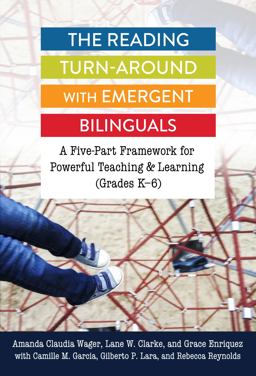 Reading Turn-Around with Emergent Bilinguals A Five-Part Framework for Powerful Teaching and Learning (Grades K-6)  9780807763353 Front Cover